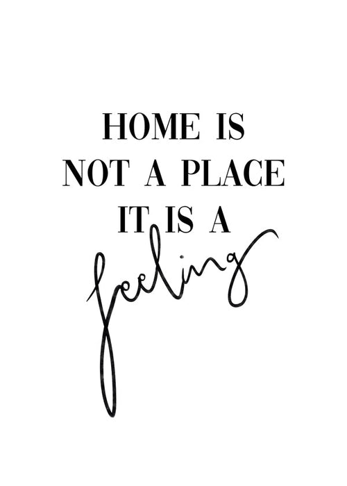 Zwart-wit kunst met typografische quote "Home is a feeling"