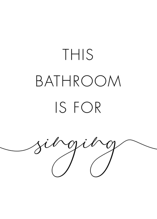 This bathroom is for singing - Unframed art print